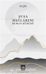 Şuşa Dağlarını Duman Bürüdü