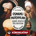 Dakikalar İçinde Osmanlı Padişahları