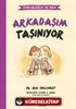 Arkadaşım Taşınıyor / Endişelerim ve Ben 3