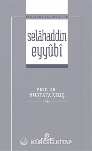 Selahaddin Eyyûbi / Önderlerimiz 16