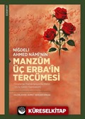 Niğdeli Ahmed Namî'nin Manzûm Üç Erba'în Tercümesi [İnceleme-Transkripsiyonlu Metin-Dil İçi Çeviri-Tıpkıbasım