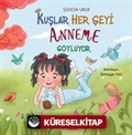 Kuşlar Her Şeyi Anneme Söylüyor