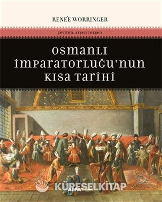 Osmanlı İmparatorluğunun Kısa Tarihi