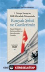 1. Dünya Savaşı ve Millî Mücadele Döneminde Konyalı Şehit ve Gazilerimiz