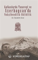 Kafkaslarda Tasavvuf ve Azerbaycan'da Nakşibendîlik-Halidîlik