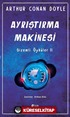 Ayrıştırma Makinesi / Gizemli Öyküler II