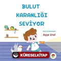 Bulut Karanlığı Seviyor (4-7 Yaş)