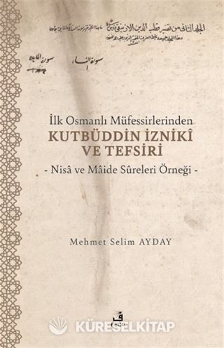 İlk Osmanlı Müfessirlerinden Kutbüddin İznikî ve Tefsiri