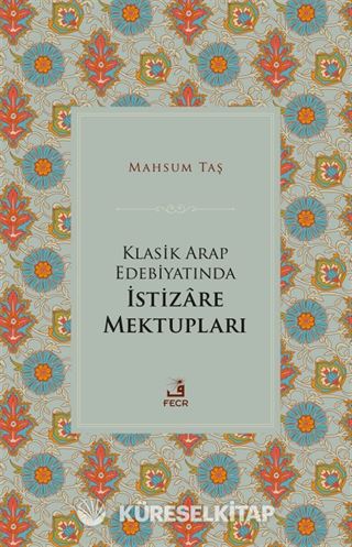 Klasik Arap Edebiyatında İstizare Mektupları
