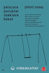 Yalnızca Çocuklar Uzaklara Bakar