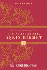 Dört Akli Yolculukta Aşkın Hikmet 2 (Esfarü'l Erbaa)