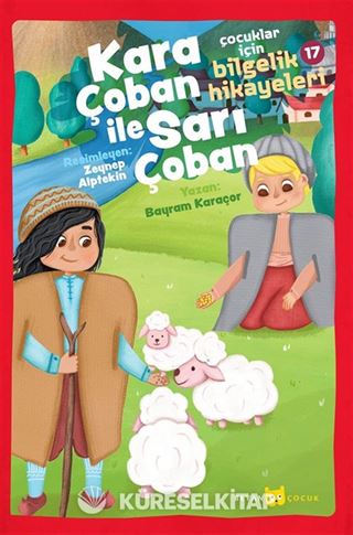 Kara Çoban ile Sarı Çoban / Çocuklar için Bilgelik Hikayeleri 17