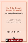 Em Ji Bo Zimaneê Xwe Çi Dixwazin?