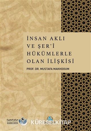 İnsan Aklı ve Şer'î Hükümlerle Olan İlişkisi
