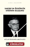 Sartre'ın Özgürlük Etiğinin Oluşumu