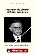 Sartre'ın Özgürlük Etiğinin Oluşumu