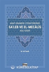 Arap Grameri Literatüründe Sa'leb ve El Mecalis Adlı Eseri