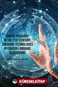 Digital Pedagogy In the 21st Century: Emerging Technologies in Foreign Language Classrooms