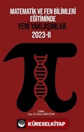Matematik ve Fen Bilimleri Eğitiminde Yeni Yaklaşımlar 2023-II