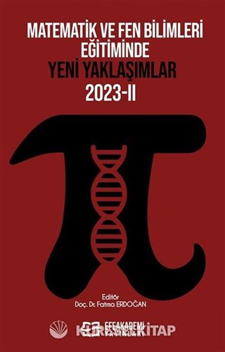 Matematik ve Fen Bilimleri Eğitiminde Yeni Yaklaşımlar 2023-II