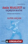 Amin Maalouf İle Geçmişten Bugüne (Edward Said'e Selam İle...)