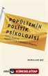 Popülizmin Politik Psikolojisi