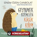 Giyinmek İstemeyen Küçük Kirpi