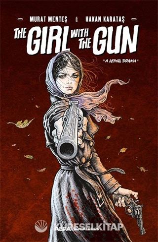 The Girl With The Gun 'A Lethal Drama''
