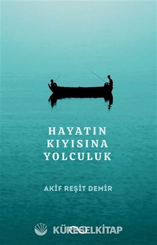Hayatın Kıyısına Yolculuk