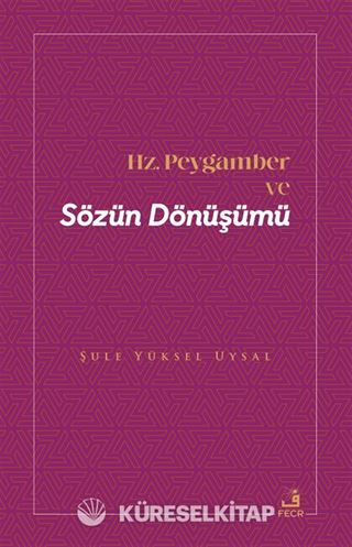 Hz. Peygamber ve Sözün Dönüşümü