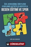 Özel Gereksinimli Bireylerde Uyarlanmış Aktiviteler Boyutuyla Beden Eğitimi ve Spor