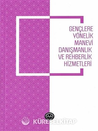 Gençlere Yönelik Manevi Danışmanlık ve Rehberlik Hizmetleri