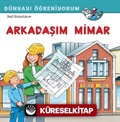 Arkadaşım Mimar / Dünyayı Öğreniyorum