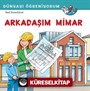 Arkadaşım Mimar / Dünyayı Öğreniyorum