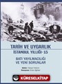 Tarih ve Uygarlık İstanbul Yıllığı 15 / Batı Yayılmacılığı ve Yeni Sorunlar