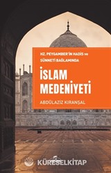 Hz. Peygamber'in Hadis ve Sünneti Bağlamında İslam Medeniyeti