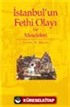 İstanbul'un Fethi Olayı ve Meselesi