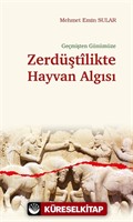 Geçmişten Günümüze Zerdüştîlikte Hayvan Algısı