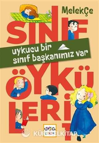 Uykucu Bir Sınıf Başkanımız Var / Sınıf Öyküleri