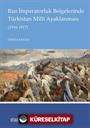 Rus İmparatorluk Belgelerinde Türkistan Milli Ayaklanması (1916-1917)