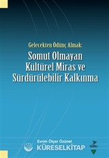 Gelecekten Ödünç Almak: Somut Olmayan Kültürel Miras ve Sürdürülebilir Kalkınma