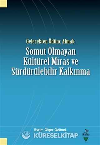Gelecekten Ödünç Almak: Somut Olmayan Kültürel Miras ve Sürdürülebilir Kalkınma