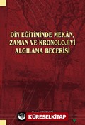 Din Eğitiminde Mekan, Zaman ve Kronolojiyi Algılama Becerisi