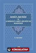 Avnül Mabud ve El Menhelül Azbül Mevrudun Mukayesesi