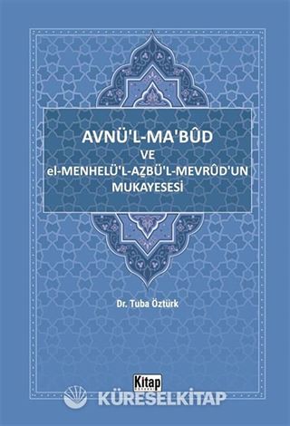 Avnül Mabud ve El Menhelül Azbül Mevrudun Mukayesesi