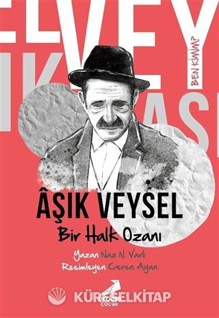 Ben Kimim? Bir Halk Ozanı Aşık Veysel