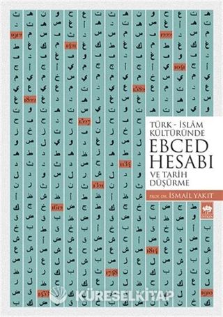 Türk-İslam Kültüründe Ebced Hesabı ve Tarih Düşürme