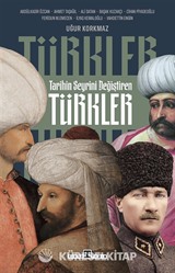 Tarihin Seyrini Değiştiren Türkler