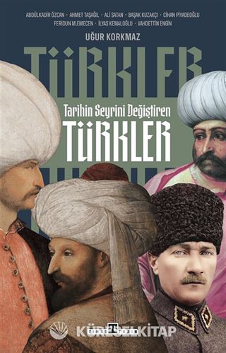 Tarihin Seyrini Değiştiren Türkler
