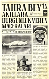 Tahra Bey'in Akıllara Durgunluk Veren Maceraları